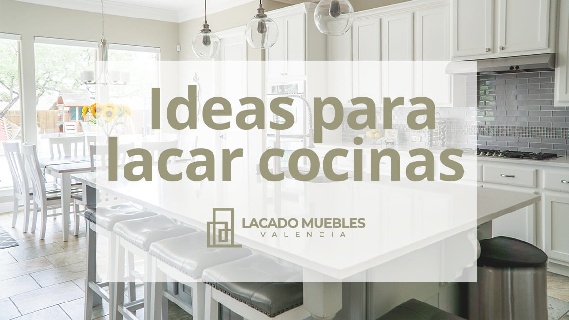 Ideas para lacar cocinas y darles una nueva vida