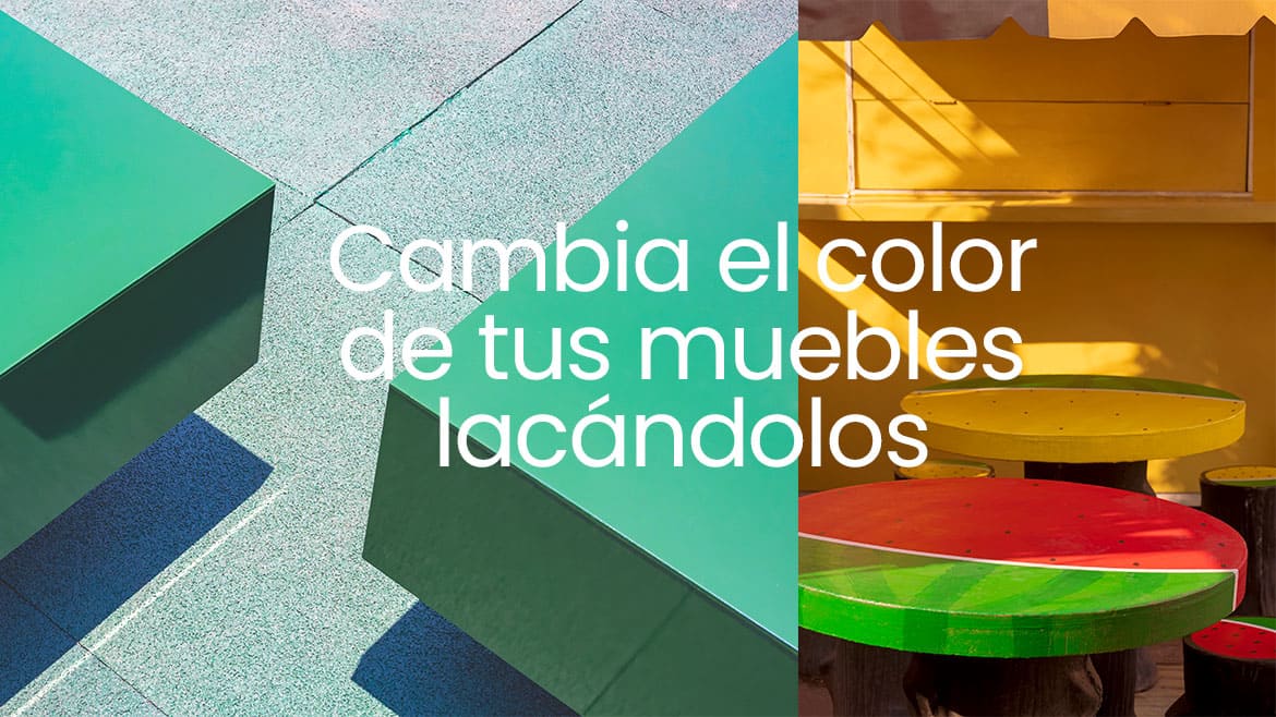 Cambia el color de tus muebles lacándolos