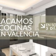 Lacamos cocinas en Valencia en solo 3 días