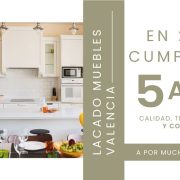 En 2026 Lacado Muebles Valencia cumple 5 años